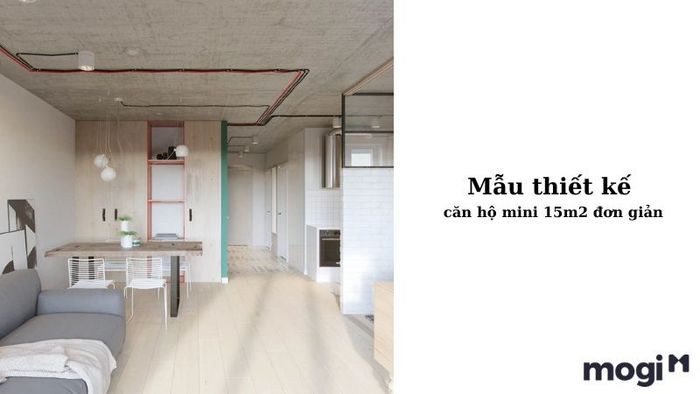 Mẫu thiết kế căn hộ mini 15m2 theo phong cách tối giản, tiết kiệm diện tích