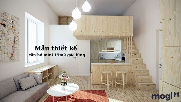 Mẫu thiết kế căn hộ mini 15m2 với gác lửng – giải pháp không gian tiện nghi
