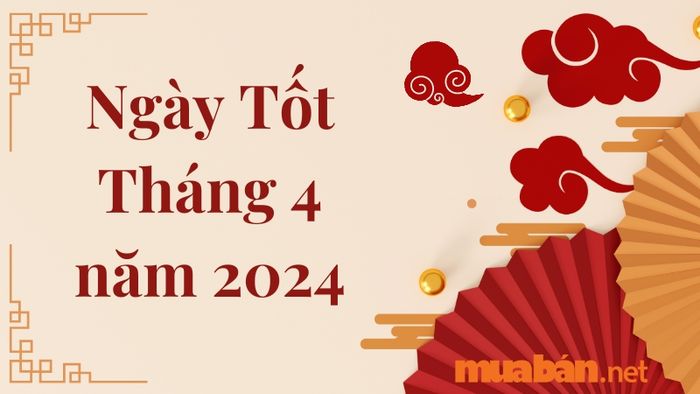 Khám phá các ngày đẹp trong tháng 4 năm 2024