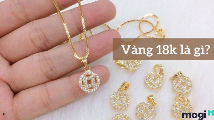 Khám phá về vàng 18K