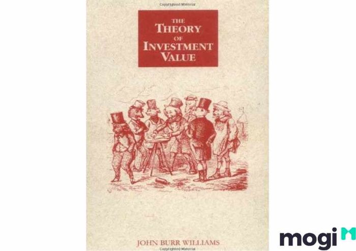 Những cuốn sách về đầu tư tài chính. “Lý thuyết về giá trị đầu tư” của John Burr Williams