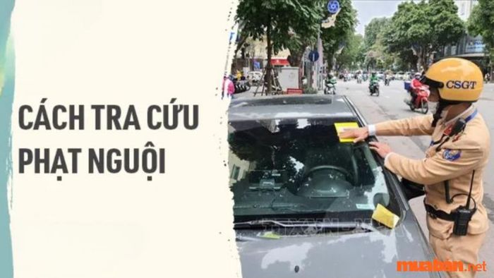 4 phương pháp tra cứu phạt nguội nhanh chóng và chính xác nhất