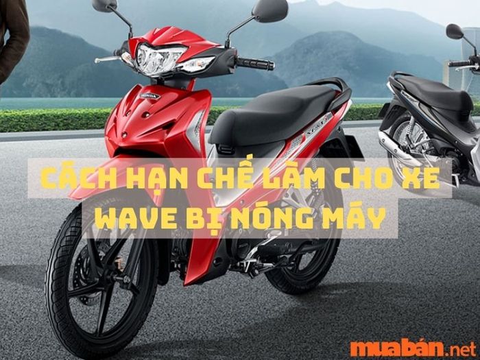 Xe Wave bị nóng máy
