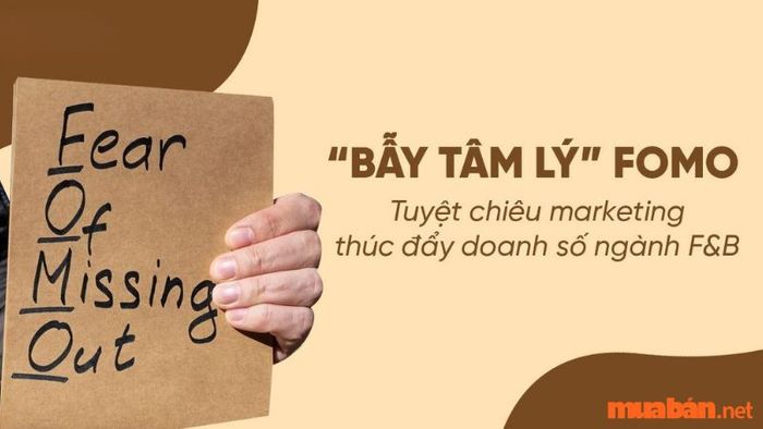 Bẫy tâm lý FOMO là một chiến lược tâm lý được áp dụng phổ biến trong kinh doanh để thúc đẩy khách hàng hành động nhanh chóng, lo sợ bỏ lỡ cơ hội.