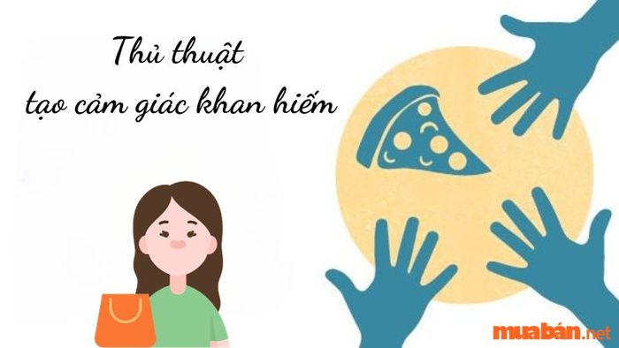 Chiêu thức tạo cảm giác khan hiếm