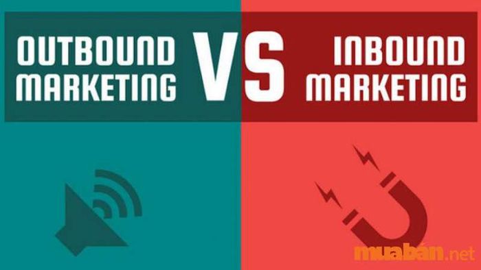 Sự khác biệt giữa Inbound Marketing và Outbound Marketing là gì?