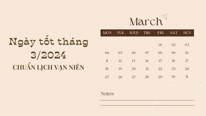 Ngày đẹp tháng 3 năm 2024 theo lịch vạn niên chuẩn