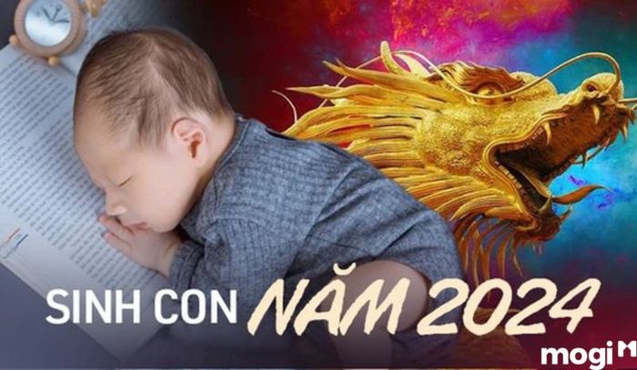 Sinh con trong năm Giáp Thìn 2024 có thật sự tốt không?