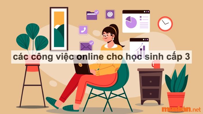 các công việc trực tuyến dành cho học sinh cấp 3