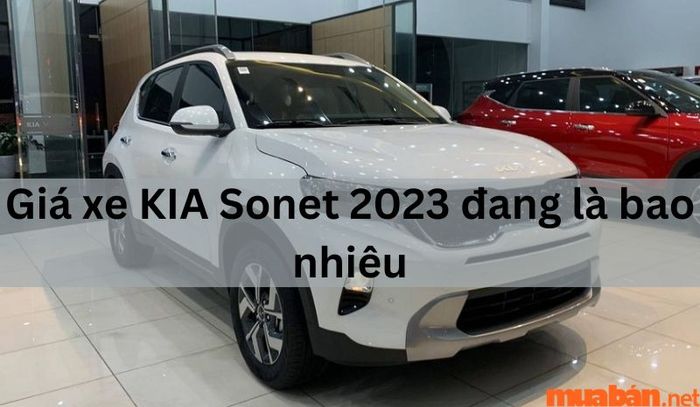 Giá xe KIA Sonet hiện nay ra sao?