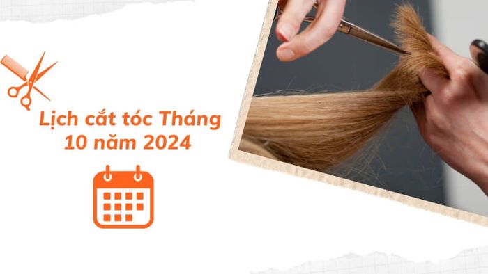 Các ngày đẹp để cắt tóc trong tháng 10 năm 2024