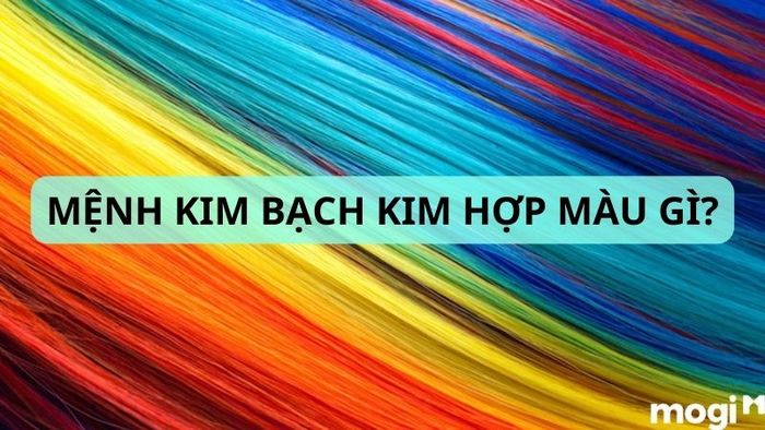 Mệnh Kim Bạch Kim hợp với màu sắc gì?