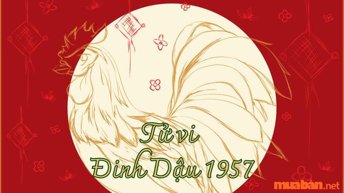 Tử vi tuổi Dậu 2024 theo tuổi nạp âm Đinh Dậu sinh năm 1957