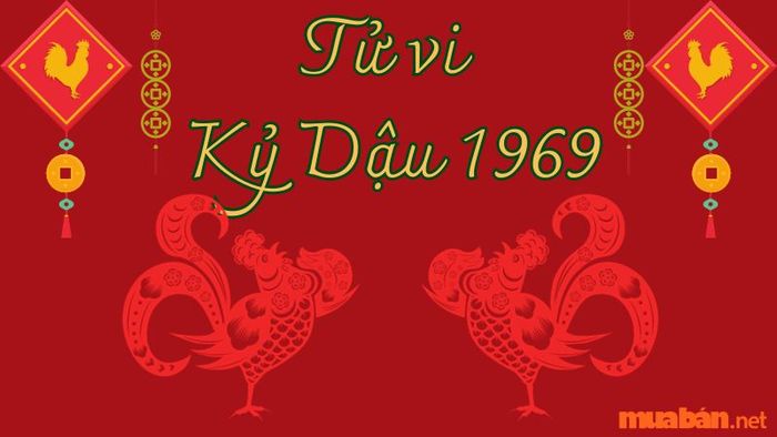 Tử vi tuổi Kỷ Dậu sinh năm 1969