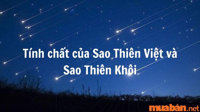 Tính chất của Sao Thiên Việt và Sao Thiên Khôi trong phong thủy rất đặc biệt và có ảnh hưởng sâu rộng.