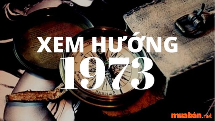 Hướng tốt cho người sinh năm 1973