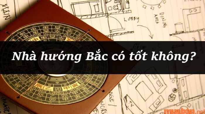 Hướng Bắc biểu trưng cho sự đoàn tụ, sum vầy của gia đình.