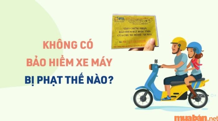 Chủ phương tiện có thể bị phạt tới 200.000 đồng nếu không sở hữu bảo hiểm xe máy.
