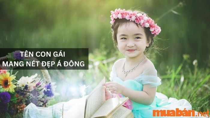 Tên con gái đẹp mang đậm nét đẹp truyền thống Á Đông