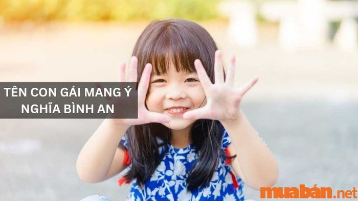 Tên con gái đẹp mang thông điệp bình an và hạnh phúc