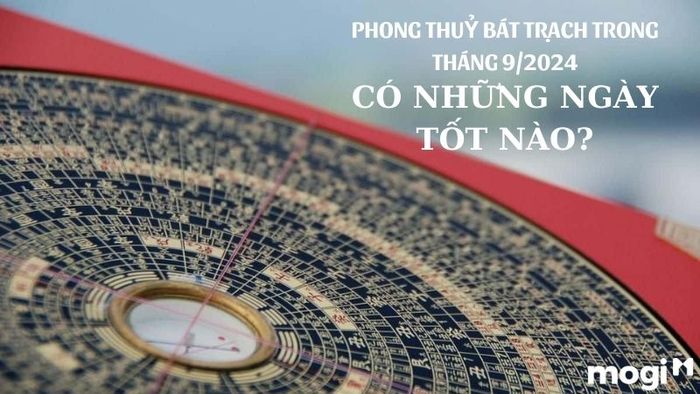 Ngày Tốt Tháng 9 Năm 2024 Theo Lịch Vạn Niên Chính Xác