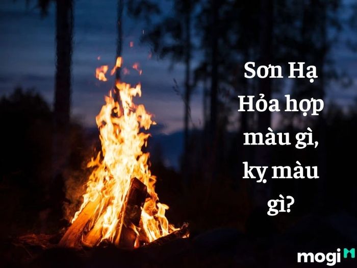 Người mệnh Sơn Hạ Hỏa hợp màu gì và kỵ màu gì?