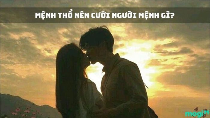 Mệnh Thổ phù hợp với mệnh gì trong hôn nhân?