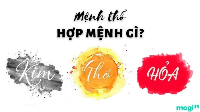 Mệnh Thổ tương hợp với mệnh nào trong ngũ hành?