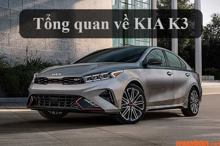Khám phá một số thông tin cơ bản về dòng xe KIA K3