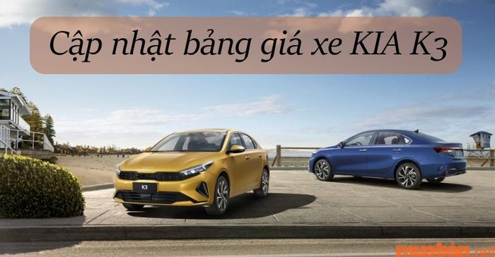 Bảng giá xe KIA K3 tại thị trường Việt Nam hiện nay