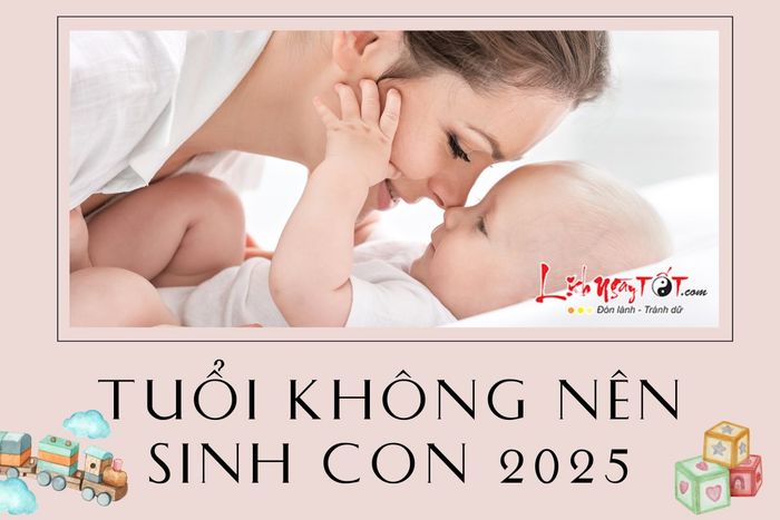 Những tuổi không nên sinh con trong năm 2025