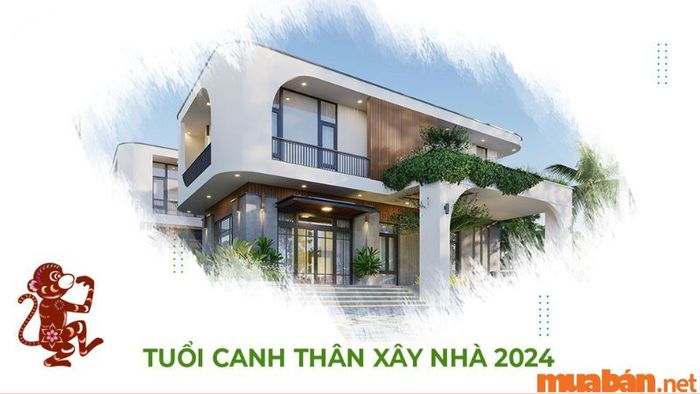 Xây nhà cho tuổi Canh Thân năm 2024: Cần lưu ý hạn Tam Tai và Hoang Ốc