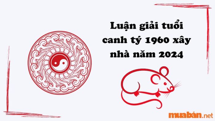 Phân tích xem tuổi Canh Tý 1960 có nên xây nhà vào năm 2024