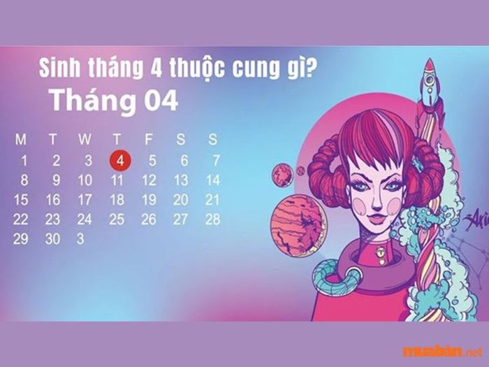 Tháng 4 thuộc cung hoàng đạo nào?