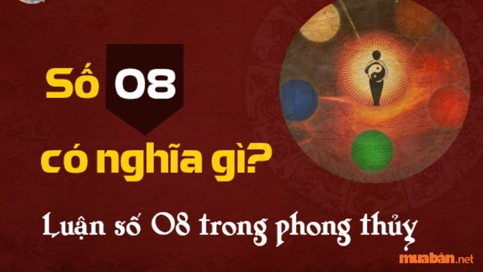 Trong phong thủy, số 8 gắn liền với sao Bát Bạch, một sao mang lại tài lộc dồi dào, tiền bạc dư dả và gia đình thịnh vượng. Số 08 còn có tác dụng bảo vệ, ngăn chặn những yếu tố xấu, giúp cuộc sống và công việc của chủ sở hữu luôn thuận lợi. Người mang số 08 thường sở hữu sự tự tin, mạnh mẽ, và hầu hết đều gặt hái được thành công vang dội.