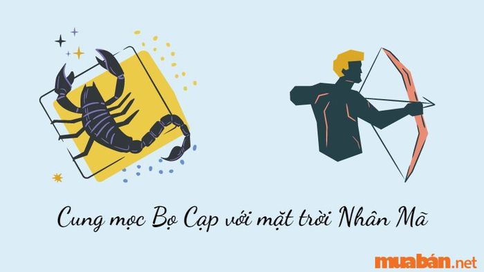 Cung mọc Bọ Cạp với mặt trời Nhân Mã