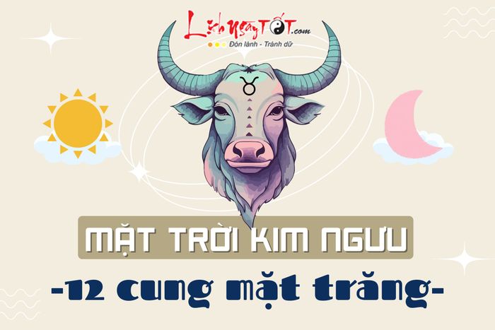 Cung Mặt trời Kim Ngưu và 12 cung Mặt trăng
