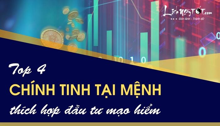 Chính tinh tại Mệnh phù hợp đầu tư chứng khoán
