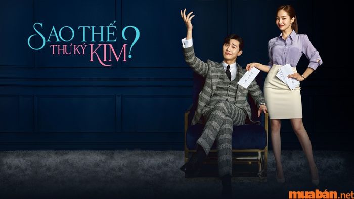 Thư Ký Kim Sao Thế (What is Wrong With Secretary Kim)