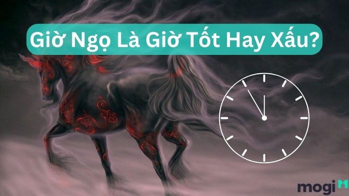 Giờ Ngọ tốt hay xấu?