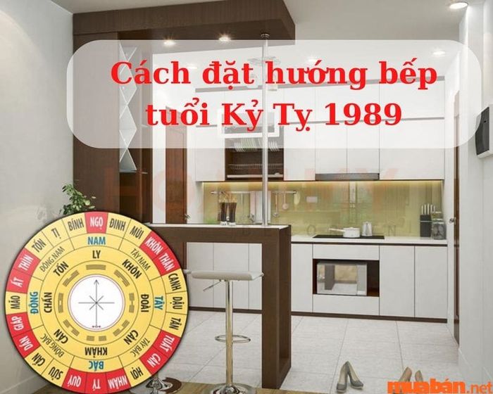 Hướng bếp hợp phong thủy cho nữ tuổi Kỷ Tỵ là gì?