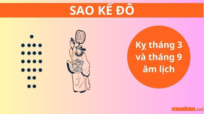 Sao Kế Đô thường kỵ nhất trong tháng 3 và tháng 9 âm lịch.