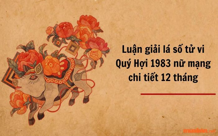 Phân tích chi tiết tử vi Quý Hợi 1983 nữ mạng qua từng tháng trong năm 2024