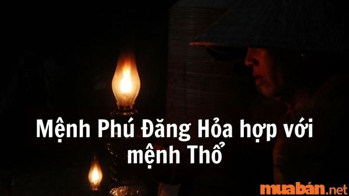 Mệnh Phú Đăng Hỏa hợp với mệnh Thổ trong công việc và tình cảm