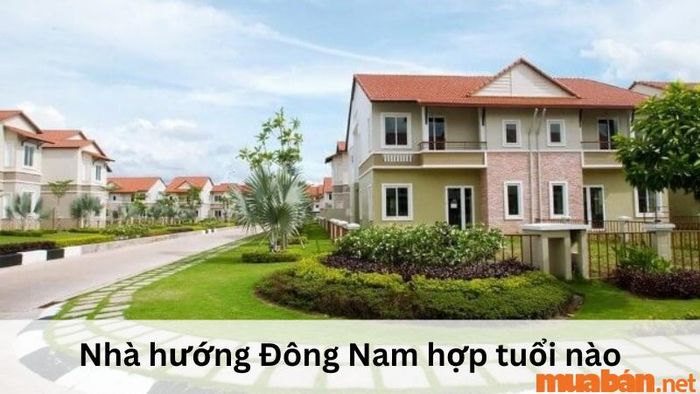 Hướng Đông Nam phù hợp với tuổi nào?