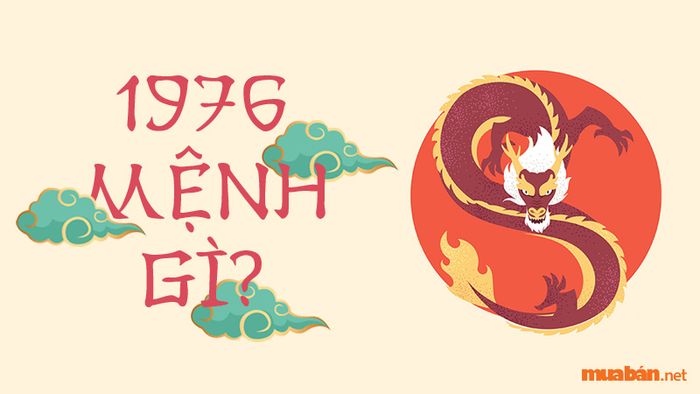 Mệnh của người sinh năm 1976 là gì?