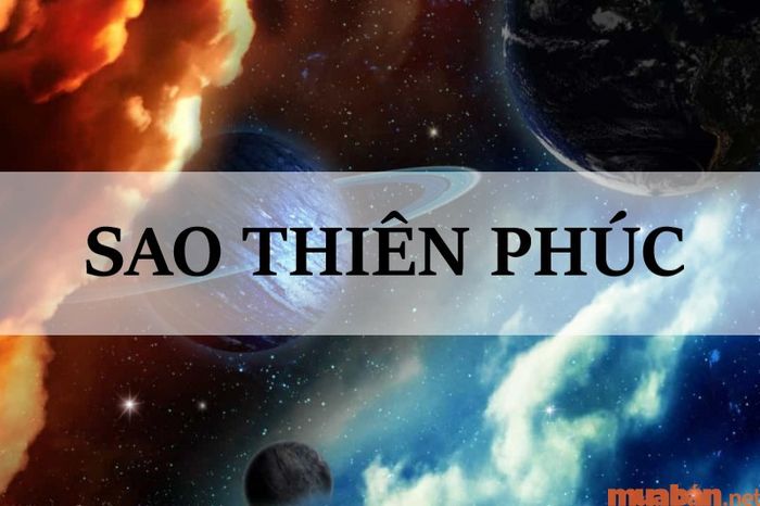Cùng khám phá về Sao Thiên Phúc