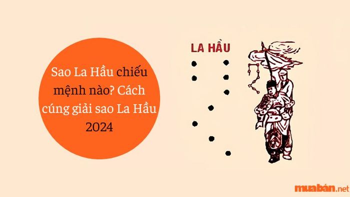 Sao La Hầu ảnh hưởng đến vận mệnh 2024 như thế nào? Cách thức cúng giải sao La Hầu hiệu quả