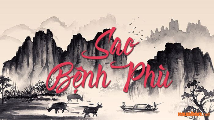 Tìm hiểu ý nghĩa của Sao Bệnh Phù