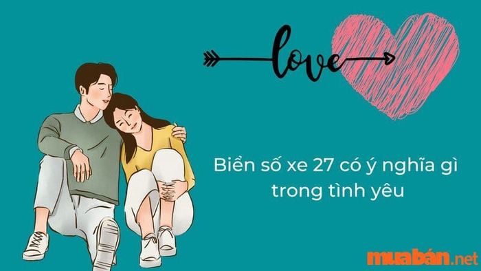 Trong tình yêu, số 27 mang lại ý nghĩa của sự bền vững và hạnh phúc lâu dài giữa những người yêu nhau. Nó tượng trưng cho sự hòa hợp tuyệt vời giữa hai trái tim, là dấu hiệu của tình cảm thăng hoa.